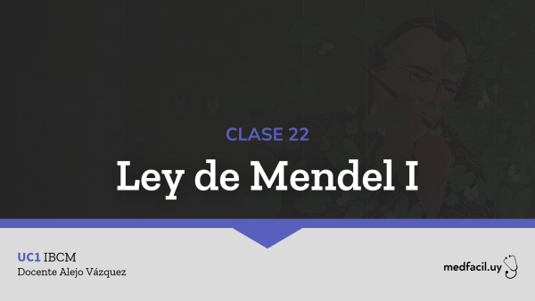 Clase 22: Ley de Mendel I