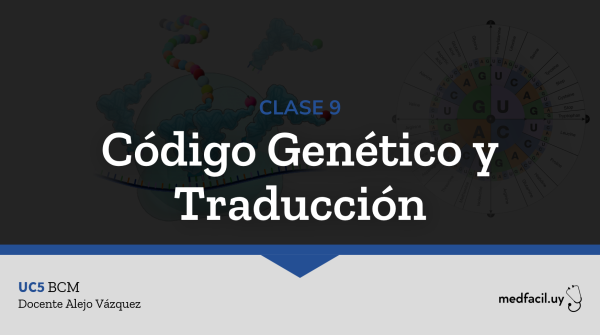 Clase 9 - Código genético y Traducción