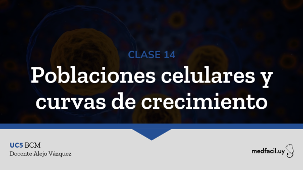 Clase 14: Poblaciones celulares y curvas de crecimiento
